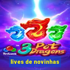 lives de novinhas